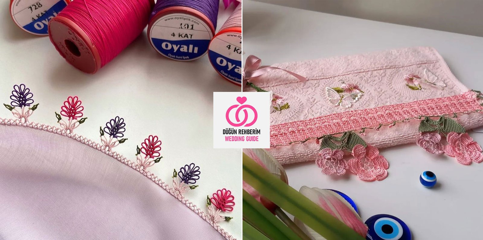 Birbirinden Güzel İğne Oyaları ve Tığ Oyaları Düğün Rehberim’de!