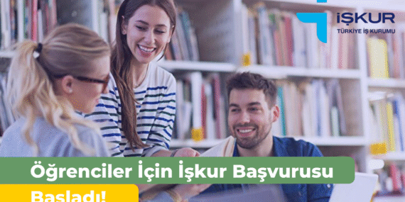 Öğrenciler İçin İşkur Başvurusu Başladı! İşkur Gençlik Programı Başvurusu Nasıl Yapılır?
