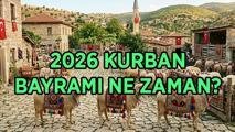 KURBAN BAYRAMI TARİHLERİ: 2026 Kurban Bayramı ne zaman, hangi gün başlıyor? Kurban Bayramı tatili 9 gün olacak mı?