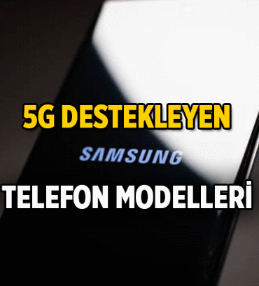Samsung Galaxy S20 5G destekliyor mu? 5G uyumlu Samsung modelleri hangileri?