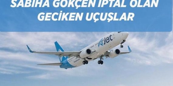 İPTAL OLAN UÇUŞLAR SABİHA GÖKÇEN: 30 Mart 2026 Pegasus, AJet uçak seferleri iptal mi, hangi seferler iptal? SAW İptal uçak seferi sorgulama ekranı