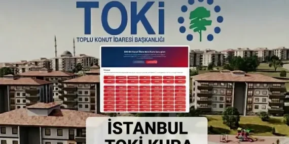 TOKİ İstanbul 100 bin konut Arnavutköy, Başakşehir, Esenler, Çatalca, Tuzla, Silivri kura çekiliş tarihleri belli oldu mu? TOKİ İstanbul kura çekimi tarihleri 2026!