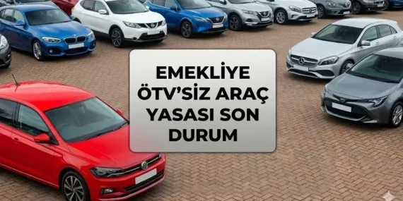 ÖTV’siz araçta flaş gelişme! Emeklilere ÖTV’siz araç yasalaştı mı? ÖTV indirimiyle alınacak araçların fiyatları açıklandı mı?