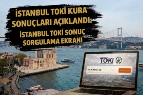 TOKİ İSTANBUL KURA SONUÇLARI SORGULAMA PDF LİSTESİ 2026: TOKİ İstanbul 100 bin konut kura sonuçları isim listesi nereden, nasıl sorgulanır? talep.toki.gov.tr İstanbul kura çekiliş sonuçları