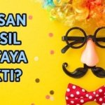 1 NİSAN TARİHİ: 1 Nisan Şakası nasıl ortaya çıktı? 1 Nisan Şakası nereden, ne zaman çıktı, tarihi ne?