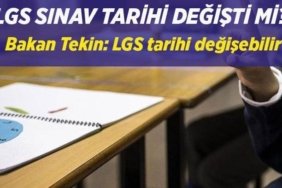 LGS SINAV TARİHİ SON DAKİKA: Bakan Tekin: LGS tarihi değişebilir | LGS 2026 sınav tarihi değişti mi, ne zaman yapılacak, ertelendi mi?