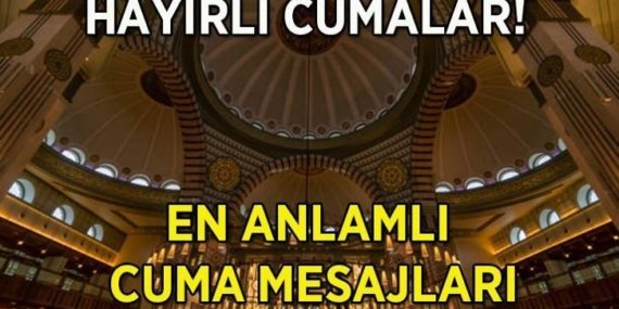 CUMA MESAJLARI VE SÖZLERİ 3 NİSAN 2026 RESİMLİ: Dualı, hadisli, ayetli, farklı, yeni, uzun, yazılı, özel, hiç duyulmamış sözler… Hayırlı Cumalar (En güzel cuma gecesi mesajları)