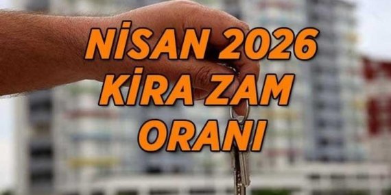 NİSAN 2026 KİRA ZAMMI BELLİ OLDU! İş yeri, Konut sahipleri ve kiracılar dikkat! İşte Nisan ayı kira zam üst sınırı…