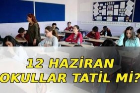 12 HAZİRAN OKULLAR TATİL Mİ? 12 Haziran okul yok mu, neden yok? MEB açıkladı!