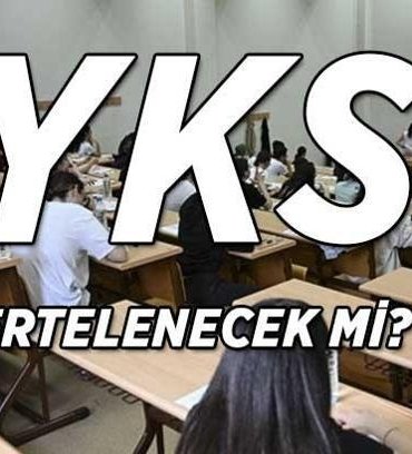 YKS ERTELENECEK Mİ? 2026 YKS TYT-AYT-YDT sınav tarihleri değişecek mi? Gözler ÖSYM açıklamasına çevrildi!