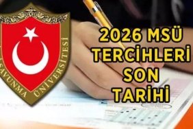 MSÜ TERCİH TARİHLERİ 2026: Milli Savunma Üniversitesi MSÜ tercihleri ne zaman bitiyor? MSÜ tercihlerinde son tarih hangi gün?