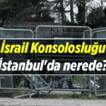 İsrail Başkonsolosluğu İstanbul'da nerede? İsrail Konsolosluğu hangi ilçede, hangi semtte?