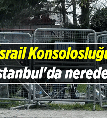 İsrail Başkonsolosluğu İstanbul'da nerede? İsrail Konsolosluğu hangi ilçede, hangi semtte?
