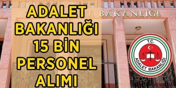 ADALET BAKANLIĞI 15 BİN PERSONEL ALIMI 2026: Adalet Bakanlığı personel alımı başvuruları başladı mı, ne zaman başlayacak, kadro dağılımı nasıl olacak?