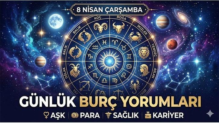 Günlük Burç Yorumları 8 Nisan: Merkür ve Venüs Etkisiyle Şans Kapınızı Çalabilir! İşte Burç Burç Tam Liste