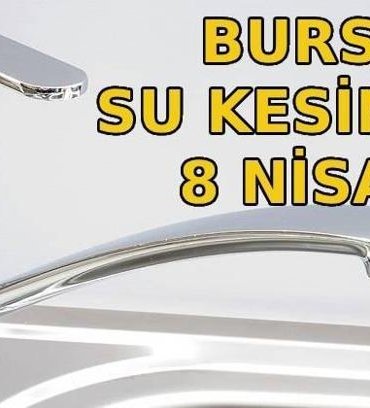 BURSA SU KESİNTİSİ 8 NİSAN 2026 | Sular ne zaman gelecek? Bursa su kesintisi programı bugün