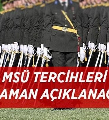 MSÜ TERCİHLERİ SON TARİHİ: 2026 MSÜ tercih sonuç sonuçları ne zaman açıklanacak? MSÜ tercihleri ne zaman bitiyor?