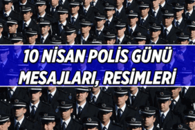 TARİHTE BUGÜN 👮‍♀️👮‍♂️ 10 Nisan Polis Günü Mesajları, Resimli Sözler! 10 Nisan Polis Günü kutlama mesajı ve resimleri