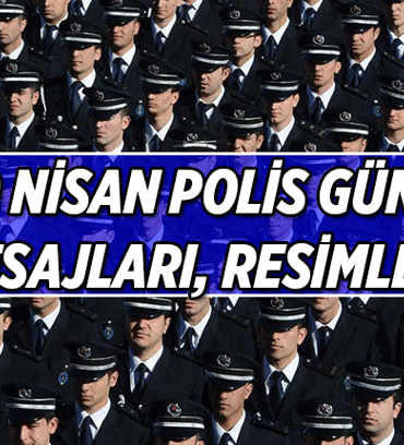 10 Nisan Polis Günü Mesajları, Resimli Sözler! 10 Nisan Polis Günü kutlama mesajı ve resimleri