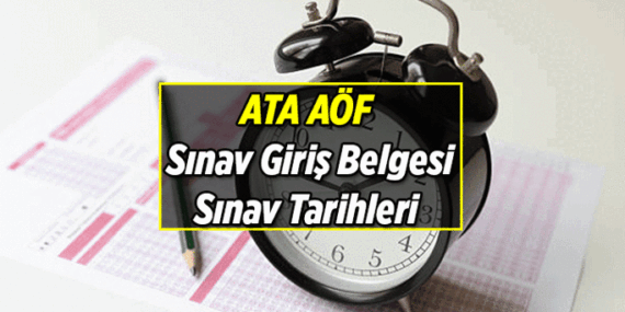 ATA AÖF sınav giriş belgesi yayımlandı mı? 2026 ATA AÖF sınav tarihleri ne zaman? İşte vizeler ve finallerin akademik takvimi