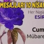 CUMA MESAJLARI 2026 RESİMLİ | 10 Nisan En yeni, dualı, hadisli, ayetli, farklı, değişik, uzun-kısa, hiç duyulmamış cuma mesajları ile sevdiklerinize 'Hayırlı Cumalar' dileyin...