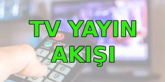 TV YAYIN AKIŞI 10 NİSAN CUMA | Bu akşam TV’de hangi diziler var? Kanal D, Show TV, TRT1, ATV, Star TV, Now TV, TV8 yayın akışı listesi
