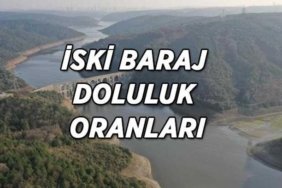 İSKİ BARAJ DOLULUK ORANLARI! 10 Nisan İstanbul baraj doluluk oranları son güncel tablo...