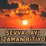 DİYANET ŞEVVAL AYI NE ZAMAN BİTİYOR? 2026 Şevval ayının bitmesine kaç gün kaldı, 6 gün orucu ne zaman bitecek?