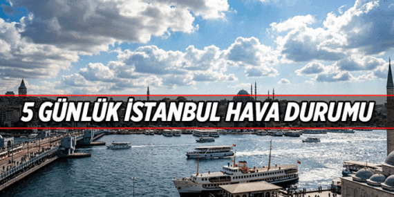 HAVA AÇIYOR MU? İstanbul’un 5 Günlük hava durumu nasıl olacak? Pazartesiden cumaya uzanan gün gün İstanbul hava durumu