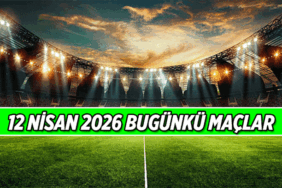 Bugün maç var mı, hangi maçlar var? 12 Nisan 2026 Bugünkü maçlar saat kaçta?