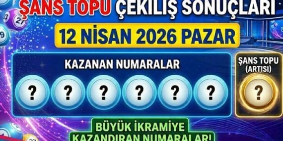 ŞANS TOPU SONUÇLARI BUGÜN 12 NİSAN 2026 ÇEKİLİŞİ SORGULAMA! Şans Topu çekiliş sonuçları millipiyangoonline.com bilet sorgulama