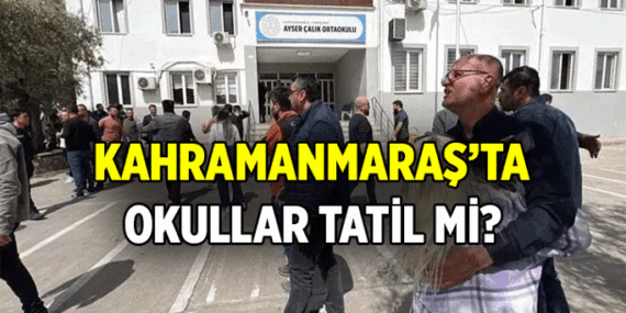 SİLAHLI SALDIRI HABERLERİ: Kahramanmaraş’ta okullar tatil mi? 15 Nisan bugün, 16 Nisan 2026 yarın Kahramanmaraş’ta okullar tatil mi oldu?