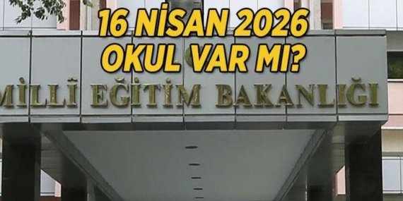 BUGÜN OKULLAR TATİL Mİ 16 NİSAN SON AÇIKLAMALAR: İstanbul, Ankara, İzmir, Şanlıurfa, Kahramanmaraş ve diğer illerde okul var mı, Valilik açıklaması geldi mi? Eğitim-Bir-Sen ve birçok sendikadan iş bırakma eylemi