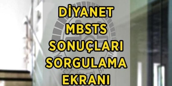 MBSTS SONUÇLARI SORGULAMA EKRANI! Diyanet Mesleki Bilgiler Seviye Tespit Sınavı (DİB-MBSTS) 2026 sonuçları açıklandı mı, nereden, nasıl sorgulanır?