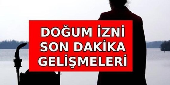 DOĞUM İZNİ SON DAKİKA GELİŞMELERİ || Doğum izni 24 hafta oldu mu? Meclis’ten geçti mi? Doğum izni ne zaman uzatılacak?