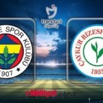 MUHTEMEL İLK 11'LER NETLEŞTİ! Fenerbahçe - Rizespor maçı hangi kanalda, saat kaçta canlı yayınlanacak? Trendyol Süper Lig 30. hafta