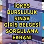 İOKBS BURSLULUK SINAV GİRİŞ YERLERİ AÇIKLANDI! 2026 MEB Bursluluk sınavı giriş belgesi nasıl nereden alınır? Bursluluk sınav giriş belgesi sorgulama ekranı!