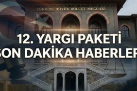 12. YARGI PAKETİ MECLİS'E GELDİ Mİ? 12. Yargı Paketi ne zaman çıkacak, af düzenlemesi var mı? 12. Yargı Paketi maddeleri