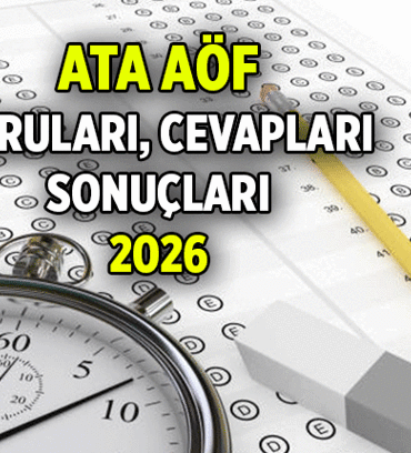 ATATÜRK ÜNİVERSİTESİ: ATA AÖF 3. oturum bugün saat kaçta? 2026 Bahar Dönemi 1. ve 2. oturum sınav soruları, cevapları açıklandı mı, sonuçlar ne zaman açıklanacak?