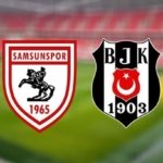 CANLI YAYIN KANALI | Samsunspor-Beşiktaş maçı bugün saat kaçta hangi kanalda? Samsunspor-Beşiktaş maçı muhtemel 11'ler...