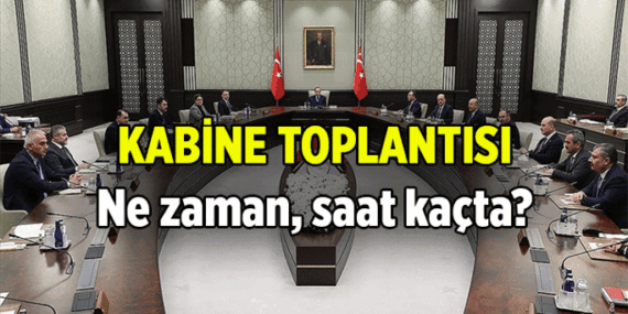 Kabine Toplantısı ne zaman, saat kaçta? 2026 Nisan Kabine Toplantısı konuları neler?