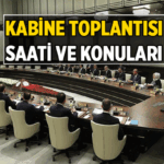 20 Nisan 2026 📍 Kabine Toplantısı bugün var mı, ne zaman, saat kaçta? Kabine Toplantısı'nda neler konuşulacak?