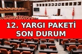 12. YARGI PAKETİ MADDELERİ VE İÇERİĞİ 2026: 12. Yargı Paketi ne zaman çıkacak, Meclis'e geldi mi? 12. Yargı Paketi'nde af ve infaz düzenlemesi var mı, içeriği nasıl?