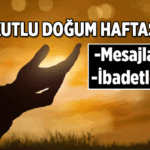 20 Nisan Kutlu Doğum Haftası 2026 mesajları! Peygamber Efendimiz Hz. Muhammed 'in doğum günü 20 Nisan bugün hangi ibadetler yapılır?