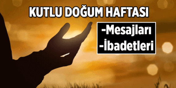 20 Nisan Kutlu Doğum Haftası 2026 mesajları! Peygamber Efendimiz Hz. Muhammed ‘in doğum günü 20 Nisan bugün hangi ibadetler yapılır?