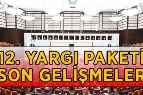 12. YARGI PAKETİ NE ZAMAN ÇIKACAK? 2026 12. Yargı Paketi Meclis'ten geçti mi, son durum ne? 12. Yargı Paketi maddeleri ve içeriği