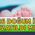 DOĞUM İZNİ SON DURUM GELİŞMELERİ 2026: Doğum izni uzatıldı mı, annelik izni kaç gün oldu, 24 hafta oldu mu? Doğum izni ödemeleri ne kadar olacak?