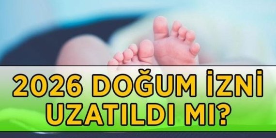 DOĞUM İZNİ SON DURUM GELİŞMELERİ 2026: Doğum izni uzatıldı mı, annelik izni kaç gün oldu, 24 hafta oldu mu? Doğum izni ödemeleri ne kadar olacak?