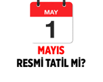 1 Mayıs'ta okullar tatil mi? 1 Mayıs 2026 hangi gün, resmi tatil mi?