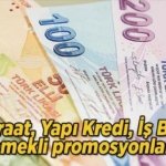 En yüksek emekli promosyonu hangi banka veriyor? İşte Ziraat, Yapı Kredi, İş Bankası emekli promosyonları